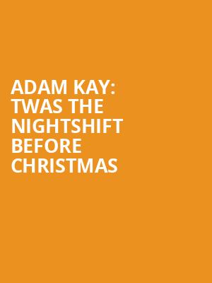 Adam Kay: Twas The Nightshift Before Christmas at Palace Theatre